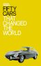 [Design Museum Fifty 01] • Fifty Cars That Changed the World